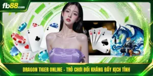 Dragon Tiger Online - Trò Chơi Đối Kháng Đầy Kịch Tính