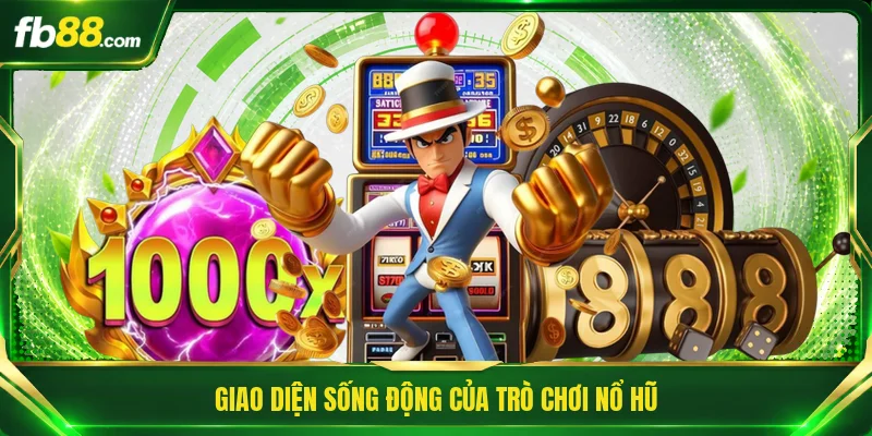 Giao diện sống động của trò chơi nổ hũ