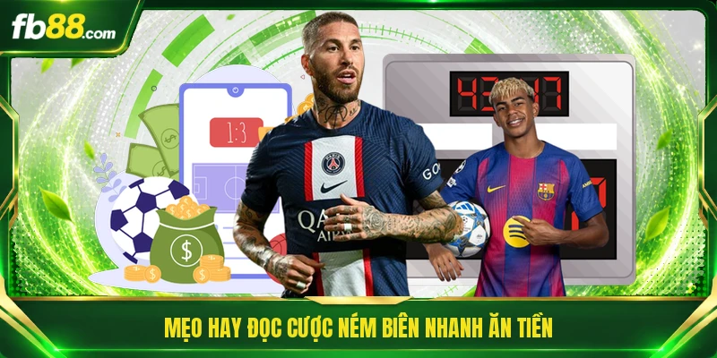 Kèo Cược Ném Biên - Cẩm Nang Nhận Định Cược Nhanh Thắng 3 Mẹo hay đọc cược ném biên nhanh ăn tiền