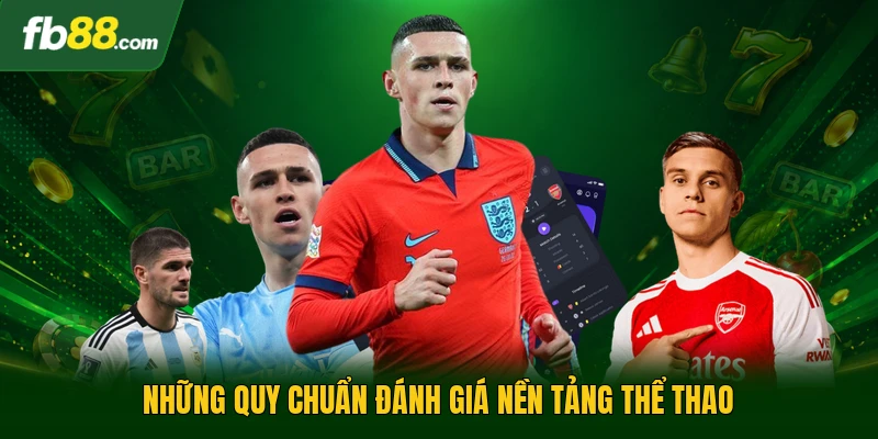 Những quy chuẩn đánh giá nền tảng thể thao