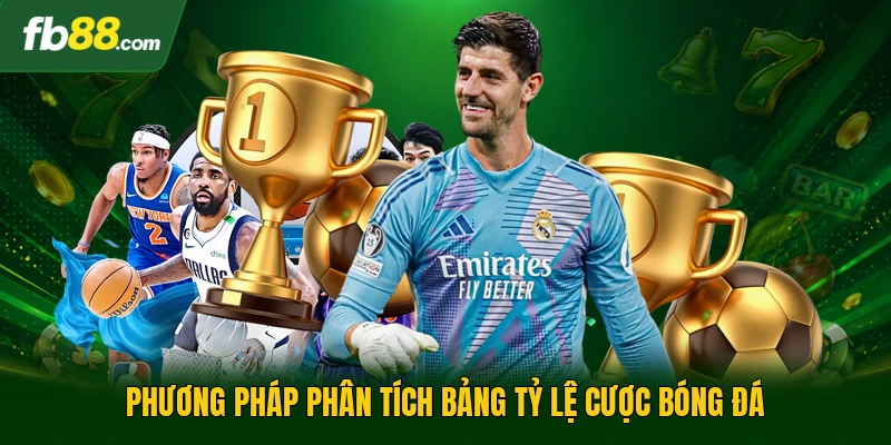 Phương pháp phân tích bảng tỷ lệ cược bóng đá