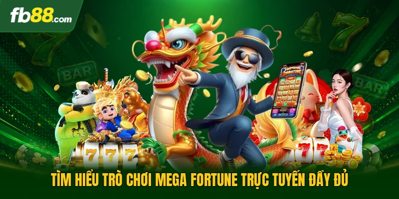 Mega Fortune - Trò Chơi Quay Hũ Mang Lại Cơ Hội Thưởng Lớn 1 Tìm hiểu trò chơi mega fortune trực tuyến đầy đủ