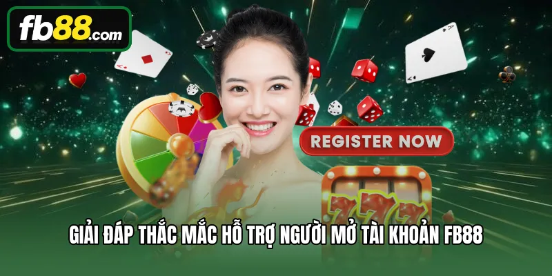 Đăng Ký FB88 3 Giải đáp thắc mắc hỗ trợ người mở tài khoản FB88