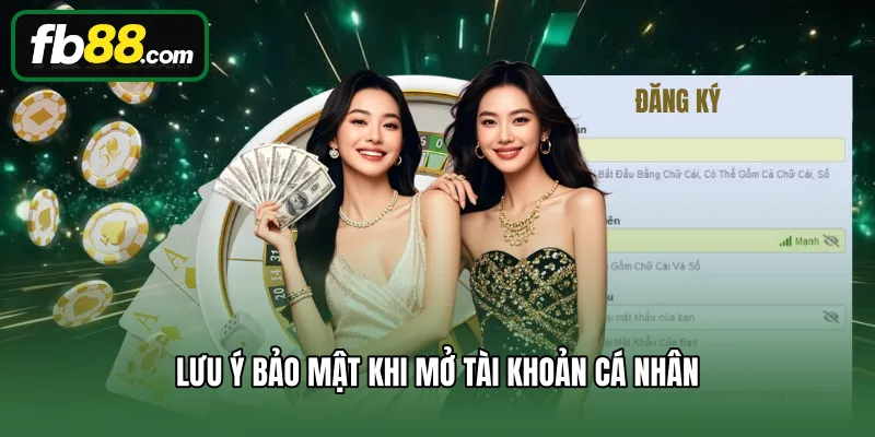 Đăng Ký FB88 2 Lưu ý bảo mật khi mở tài khoản cá nhân
