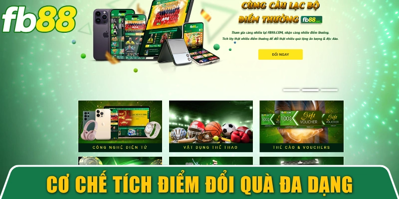 Trang Chủ 17 Cơ chế tích điểm đổi quà đa dạng cực chất
