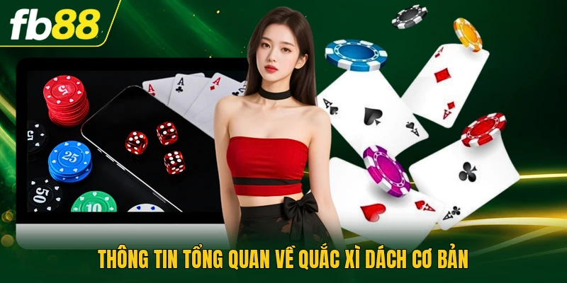 Thông tin tổng quan về quắc xì dách cơ bản
