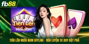 Tiến Lên Miền Nam Offline - Rèn Luyện Tư Duy Đột Phá